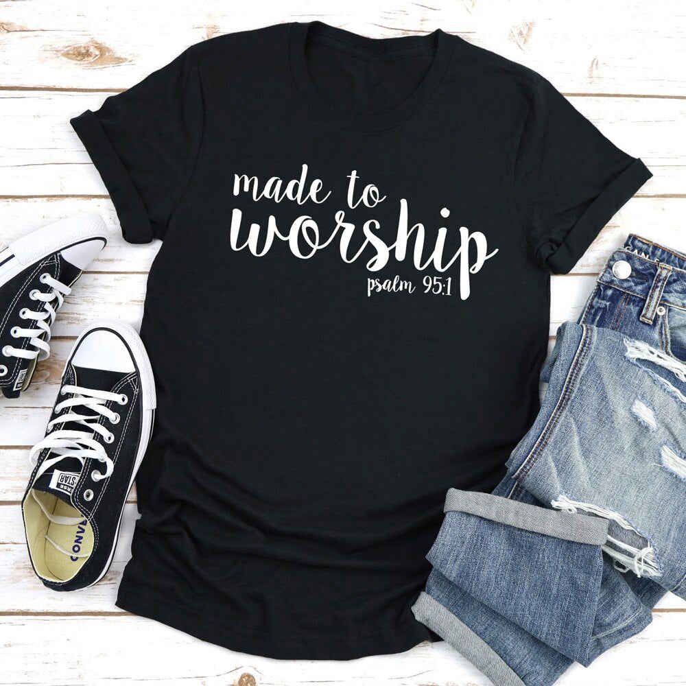 Made To Worship Psalm 95:1 Women's Christian T-Shirt - Casual Bible Verse Graphic Tee