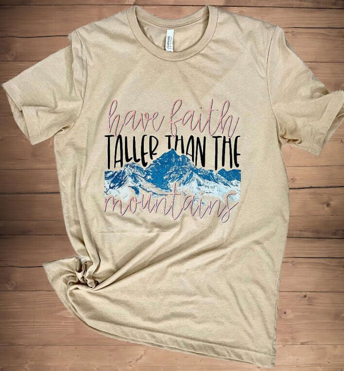 Have Faith Taller Than the Mountains Shirt Hoodie - Christian Apparel