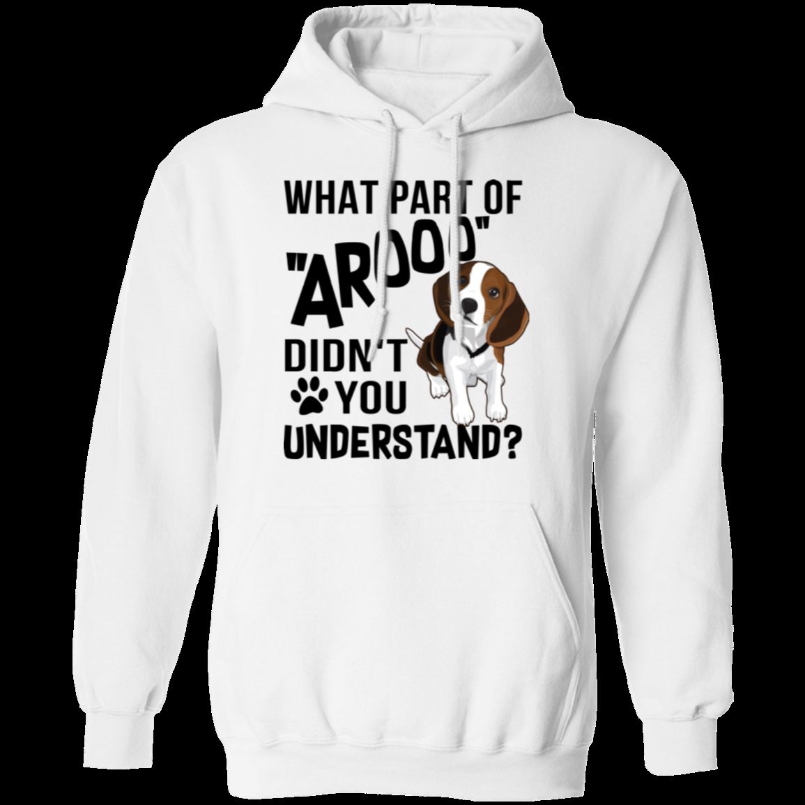 WHAT PART OF AROOO LADIES Pullover Hoodie - 8 oz Unisex Comfort