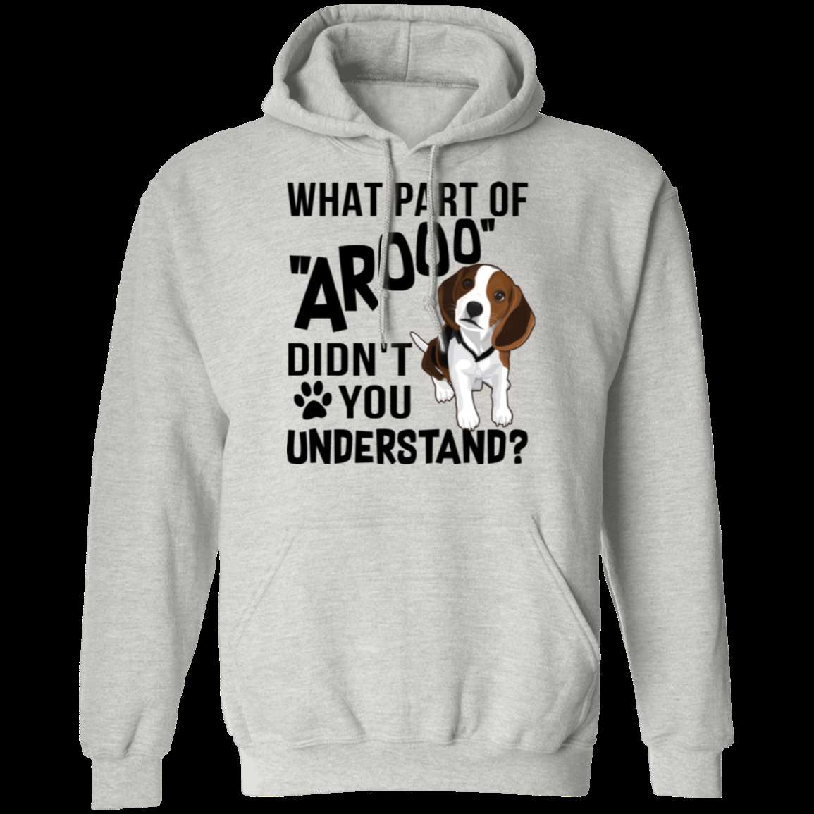 WHAT PART OF AROOO LADIES Pullover Hoodie - 8 oz Unisex Comfort