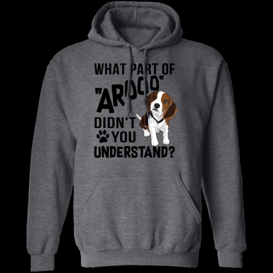 WHAT PART OF AROOO LADIES Pullover Hoodie - 8 oz Unisex Comfort