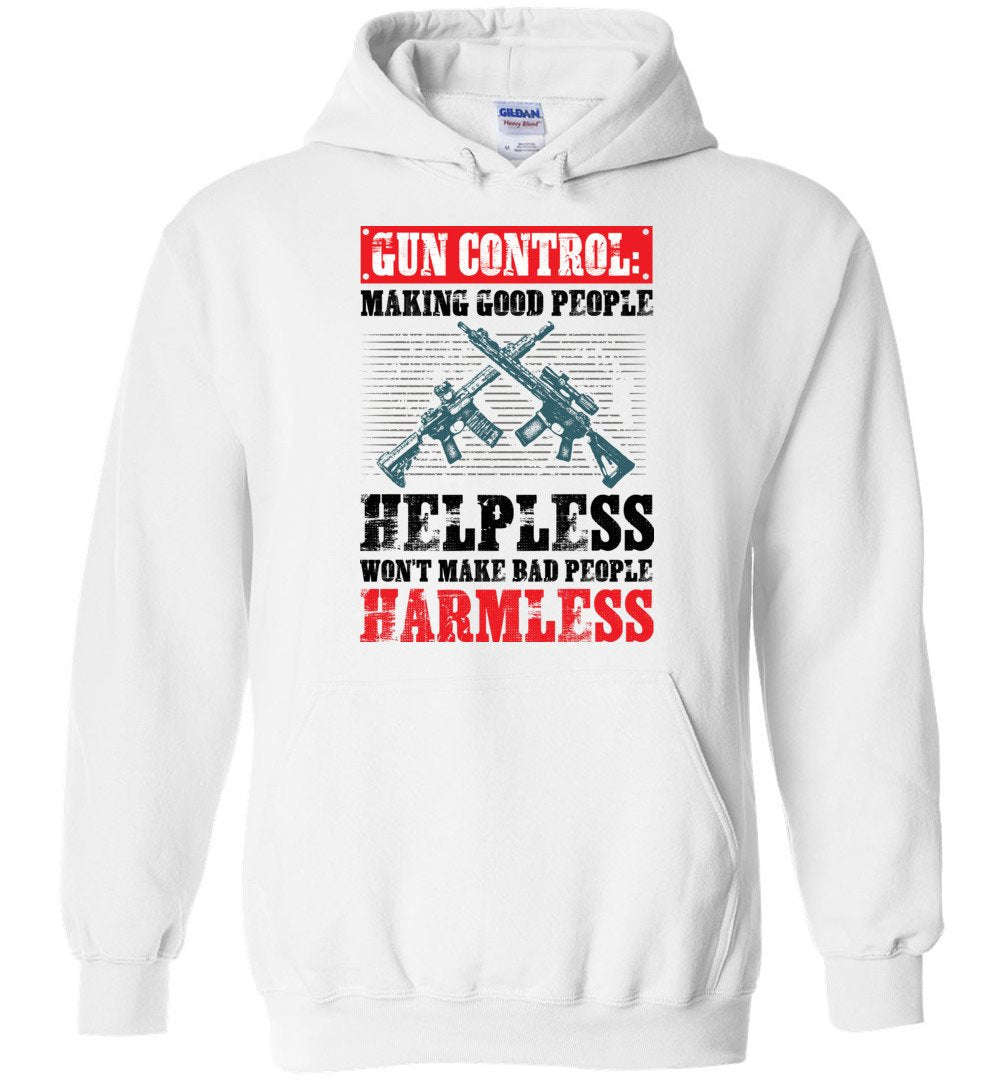 Gun Control: Making Good People Helpless Hoodie - Premium Quality & Unique Design