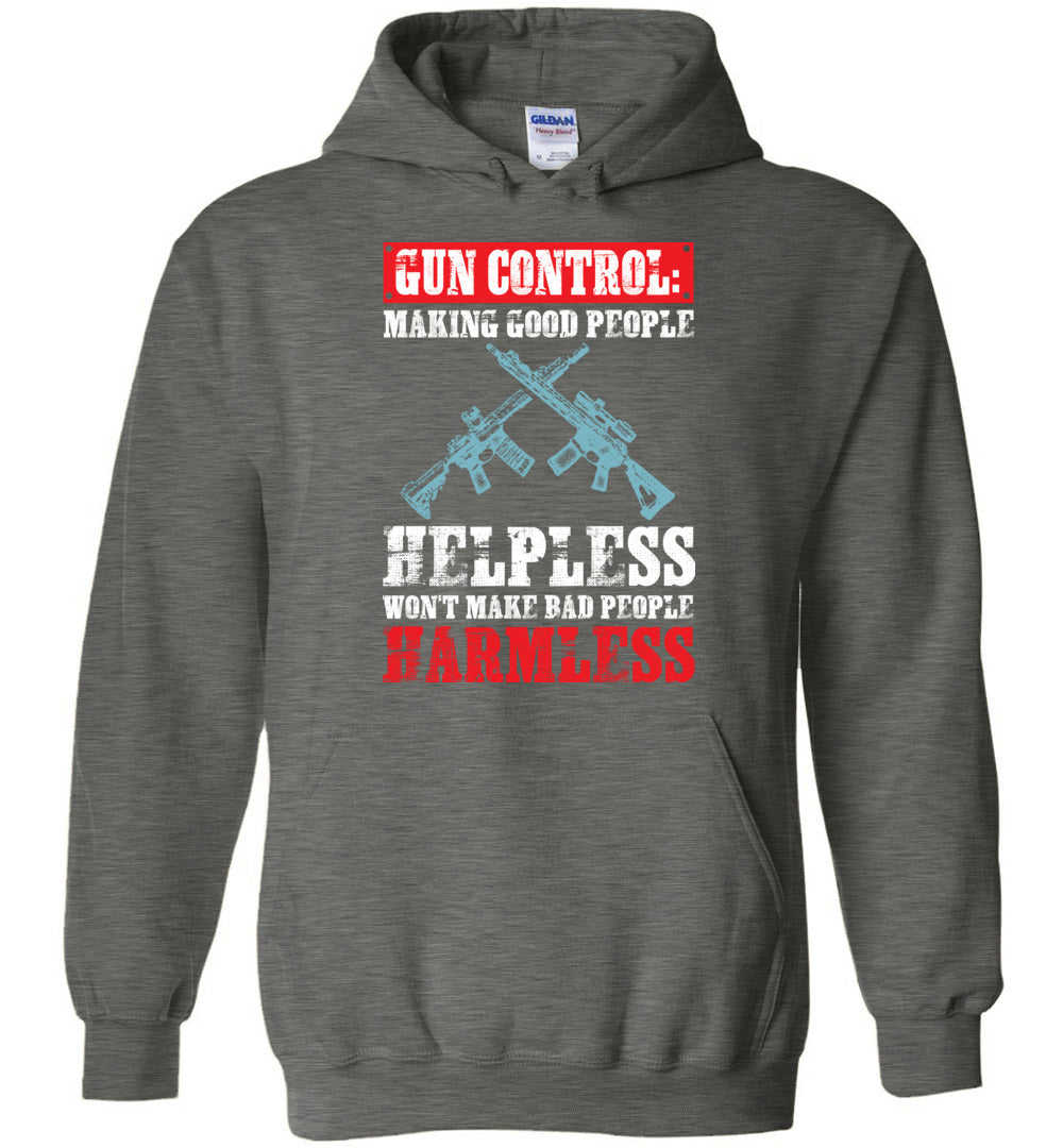 Gun Control: Making Good People Helpless Hoodie - Premium Quality & Unique Design