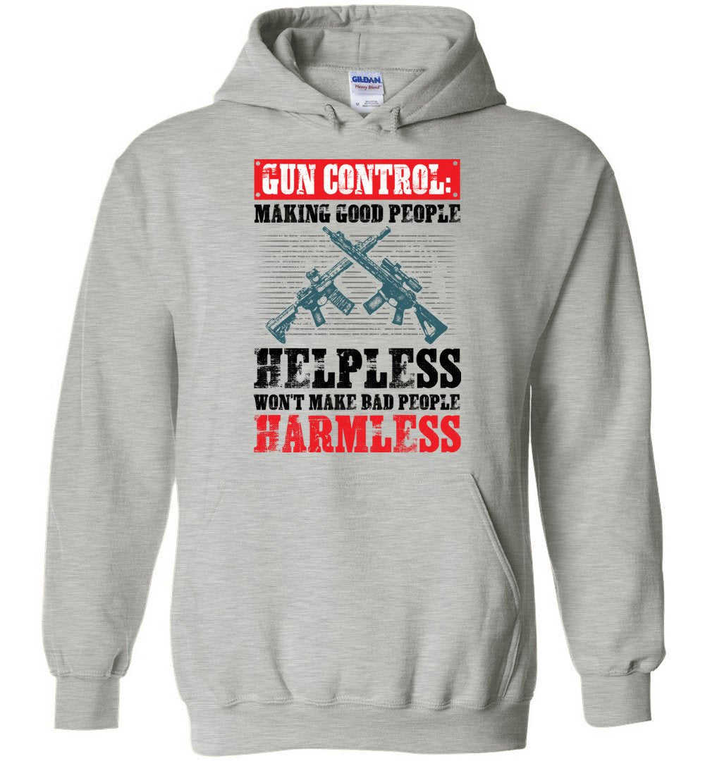 Gun Control: Making Good People Helpless Hoodie - Premium Quality & Unique Design