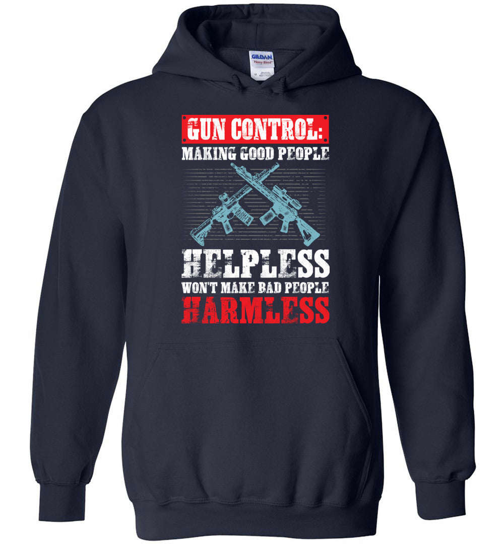Gun Control: Making Good People Helpless Hoodie - Premium Quality & Unique Design