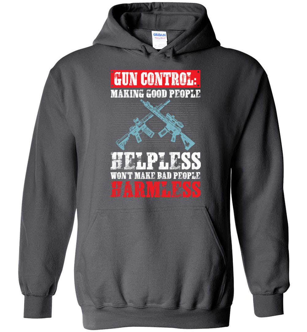 Gun Control: Making Good People Helpless Hoodie - Premium Quality & Unique Design